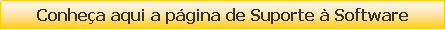 Caixa de texto: Conhea aqui a pgina de Suporte  Software